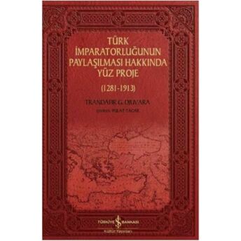 Türk Imparatorluğunun Paylaşılması Hakkında Yüz Proje (1281-1913) Trandafir G. Djuvara