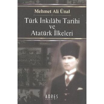 Türk Inkılabı Tarihi Ve Atatürk Ilkeleri Mehmet Ali Ünal