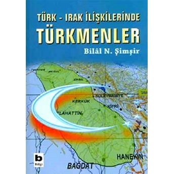 Türk - Irak Ilişkilerindetürkmenler Bilal N. Şimşir