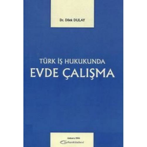 Türk Iş Hukukunda Evde Çalışma