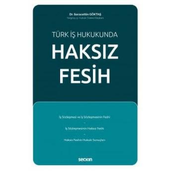 Türk Iş Hukukunda Haksız Fesih Seracettin Göktaş