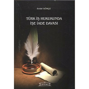 Türk Iş Hukukunda Işe Iade Davası-Erdal Gökçe