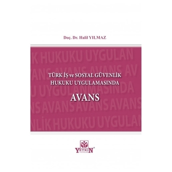 Türk Iş Ve Sosyal Güvenlik Hukuku Uygulamasında Avans Halil Yılmaz