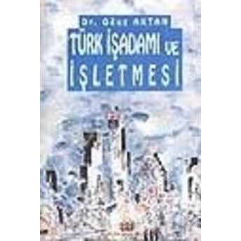 Türk Işadamı Ve Işletmesi Oğuz Aktan