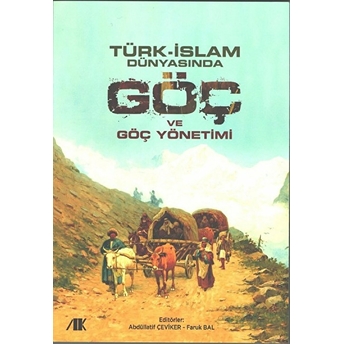 Türk - Islam Dünyasında Göç Ve Göç Yönetimi