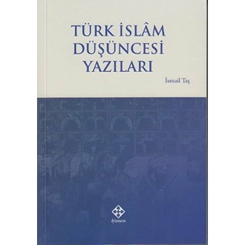 Türk Islam Düşüncesi Yazıları Ismail Taş