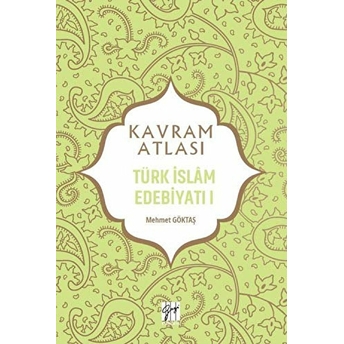 Türk Islam Edebiyatı 1 - Kavram Atlası Mehmet Göktaş