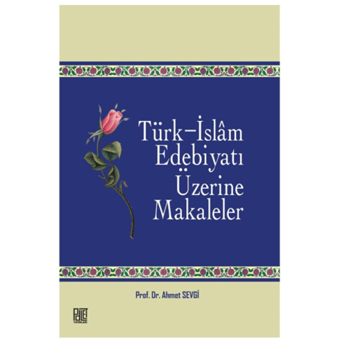 Türk - Islam Edebiyatı Üzerine Makaleler Ahmet Sevgi