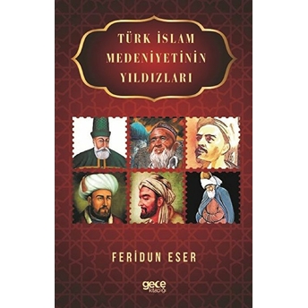 Türk Islam Medeniyetinin Yıldızları - Feridun Eser