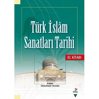 Türk Islam Sanatları Tarihi - El Kitabı