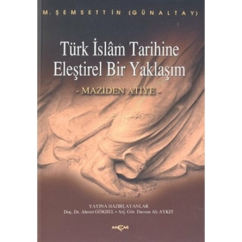 Türk Islam Tarihine Eleştirel Bir Yaklaşım Maziden Atiye