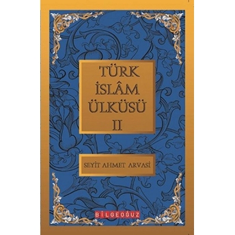 Türk Islam Ülküsü 2 / Bütün Eserleri 2 S. Ahmet Arvasi