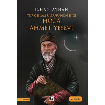 Türk Islam Ülküsü'nün Işığı Hoca Ahmet Yesevi Lhan Ayhan