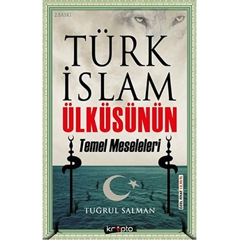 Türk Islam Ülküsünün Temel Meseleleri Tuğrul Salman