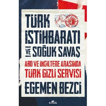 Türk Istihbaratı Ve Soğuk Savaş Egemen Bezci