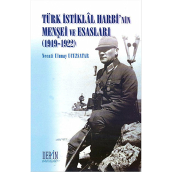 Türk Istiklal Harbi’nin Menşei Ve Esasları Necati Ulunay Ucuzsatar