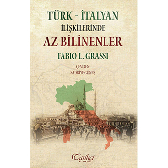 Türk - Italyan Ilişkilerinde Az Bilinenler Fabio L. Grassi