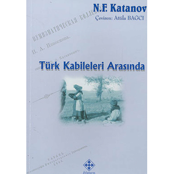 Türk Kabileleri Arasında N.f. Katanov