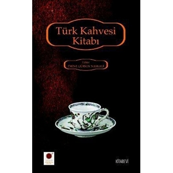 Türk Kahvesi Kitabı Emine Gürsoy Naskali