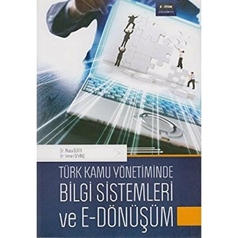 Türk Kamu Yönetiminde Bilgi Sistemleri Ve E-Dönüşüm Musa Özata