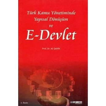 Türk Kamu Yönetiminde Yapısal Dönüşüm Ve E-Devlet