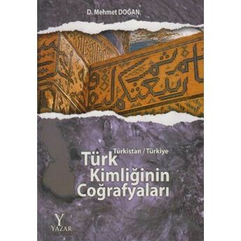 Türk Kimliğinin Coğrafyaları D. Mehmet Doğan