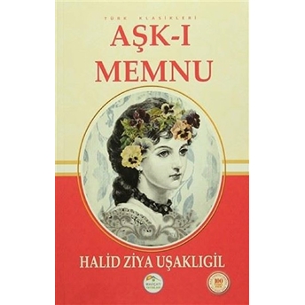 Türk Klasikleri - Aşk-I Memnu Halid Ziya Uşaklıgil