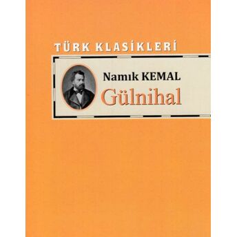 Türk Klasikleri - Gülnihal Namık Kemal