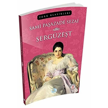 Türk Klasikleri - Sergüzeşt Sami Paşazade Sezai