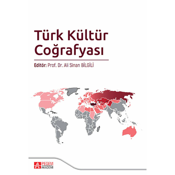 Türk Kültür Coğrafyası - Ali Sinan Bilgili