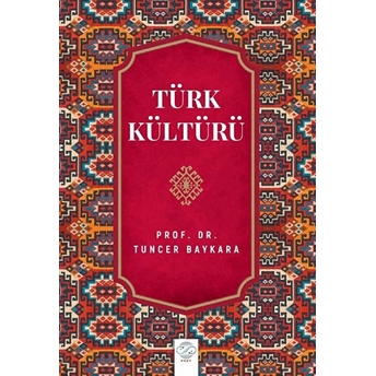 Türk Kültürü - Tuncer Baykara