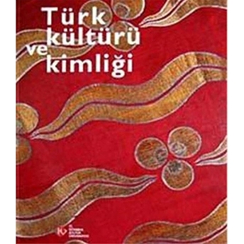 Türk Kültürü Ve Kimliği (Karton Kapak) Kolektif