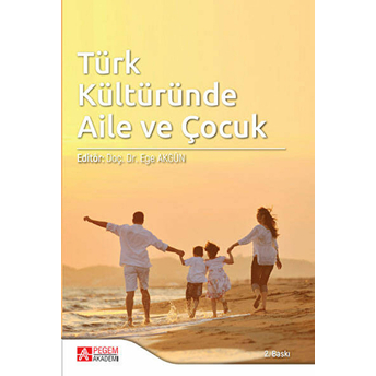 Türk Kültüründe Aile Ve Çocuk - Sabiha Bilgi - Tülay Özsoy