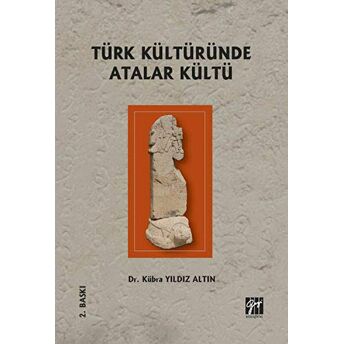 Türk Kültüründe Atalar Kültü Kübra Yıldız Altın