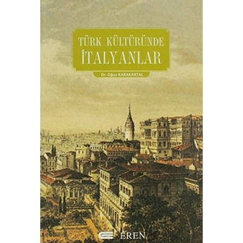 Türk Kültüründe Italyanlar Oğuz Karakartal