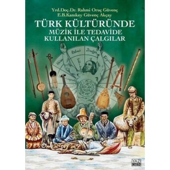 Türk Kültüründe Müzik Ile Tedavide Kullanılan Çalgılar Kanikey Güvenç Akçay