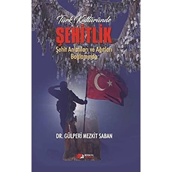 Türk Kültüründe Şehitlik Gülperi Mezkit Saban