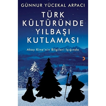 Türk Kültüründe Yılbaşı Kutlaması - Günnur Yücekal Arpacı