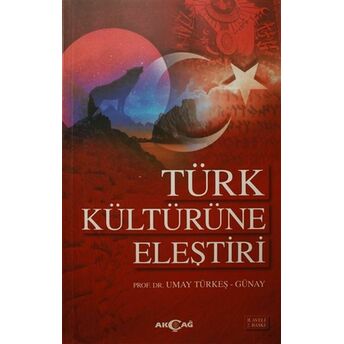 Türk Kültürüne Eleştiri Umay Türkeş Günay