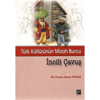 Türk Kültürünün Mizah Burcu Incili Çavuş