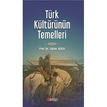 Türk Kültürünün Temelleri Salim Koca