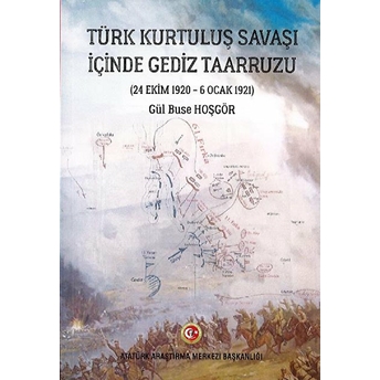 Türk Kurtuluş Savaşı Içinde Gediz Taarruzu Gül Buse Hoşgör