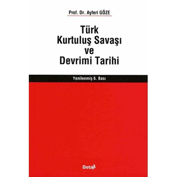 Türk Kurtuluş Savaşı Ve Devrim Tarihi Ayferi Göze