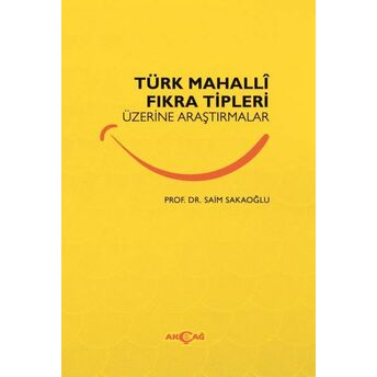 Türk Mahalli Fıkra Tipleri Üzerine Araştırmalar Prof.dr. Saim Sakaoğlu