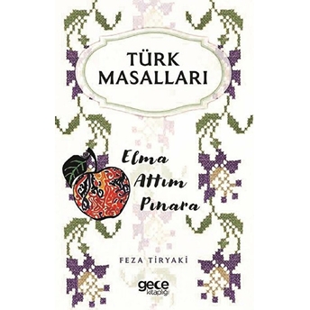 Türk Masalları - Elma Attım Pınara Feza Tiryaki