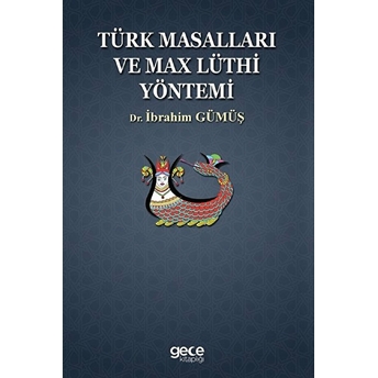 Türk Masalları Ve Max Lüthi Yöntemi Ibrahim Gümüş