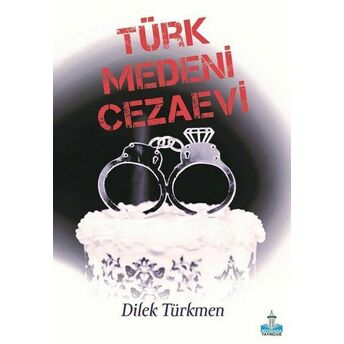 Türk Medeni Cezaevi Dilek Türkmen