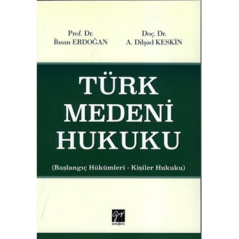 Türk Medeni Hukuku A. Dilşad Keskin