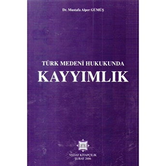 Türk Medeni Hukukunda Kayyımlık Mustafa Alper Gümüş