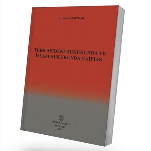 Türk Medenî Hukukunda Ve Islam Hukukunda Gaiplik Sena Başpınar